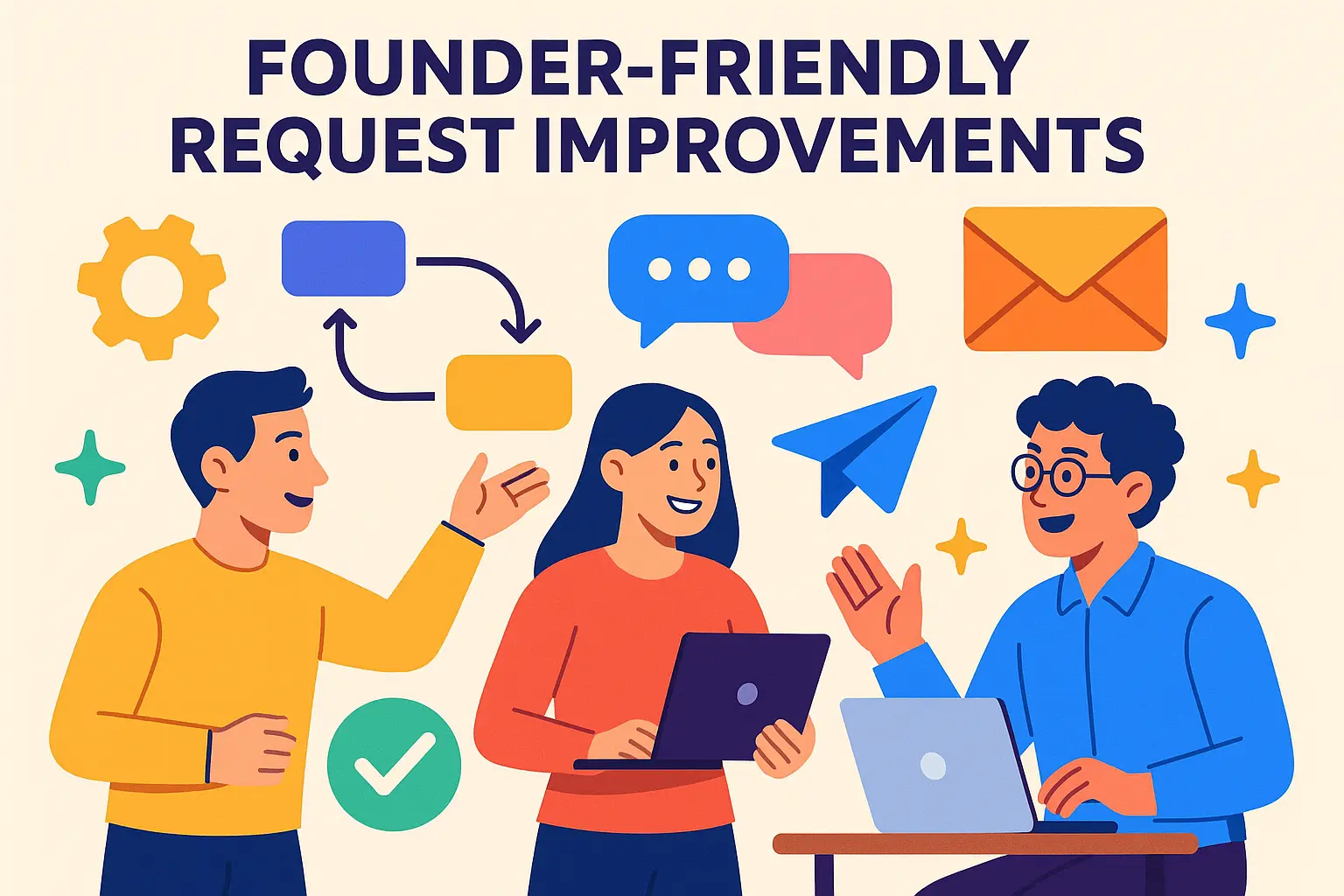 Founder-Friendly Request Improvements: Practical Steps to Make Startup Processes Smoother